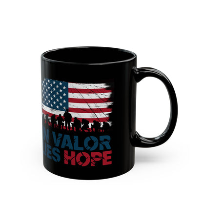 In Valor Lies Hope Black Mug (11oz, 15oz)