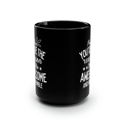 Funny Inspirational Coffee Cup – Gift for Mom