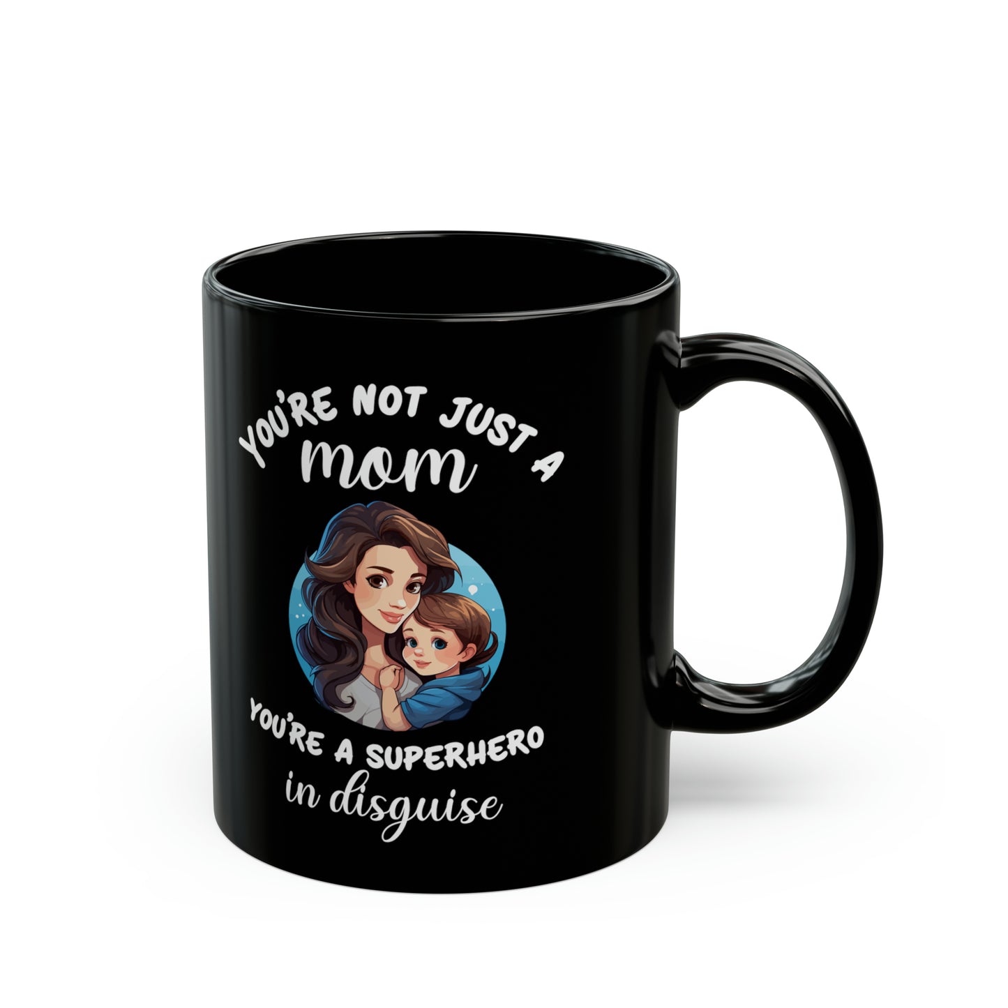 You're not just a mom 11oz Black Mug