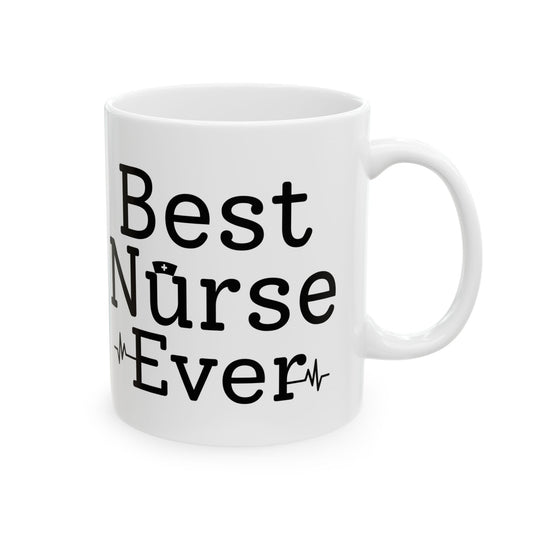 Best Nurse Ever Mug – Nurse Appreciation Gift for Birthday, Graduation, or Nursing Week