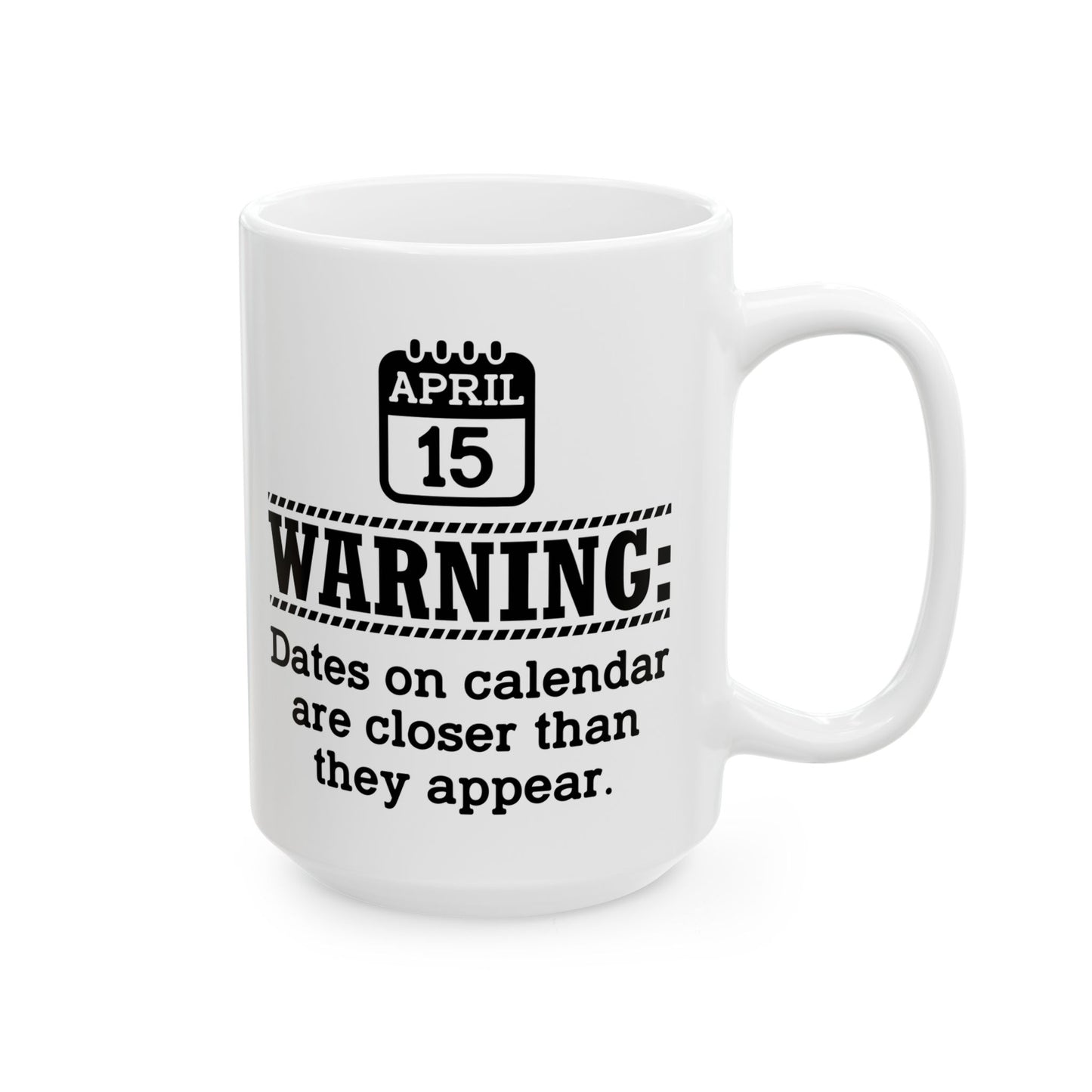 April 15 Warning Mug – Funny Tax Day Gift for Accountants & CPAs