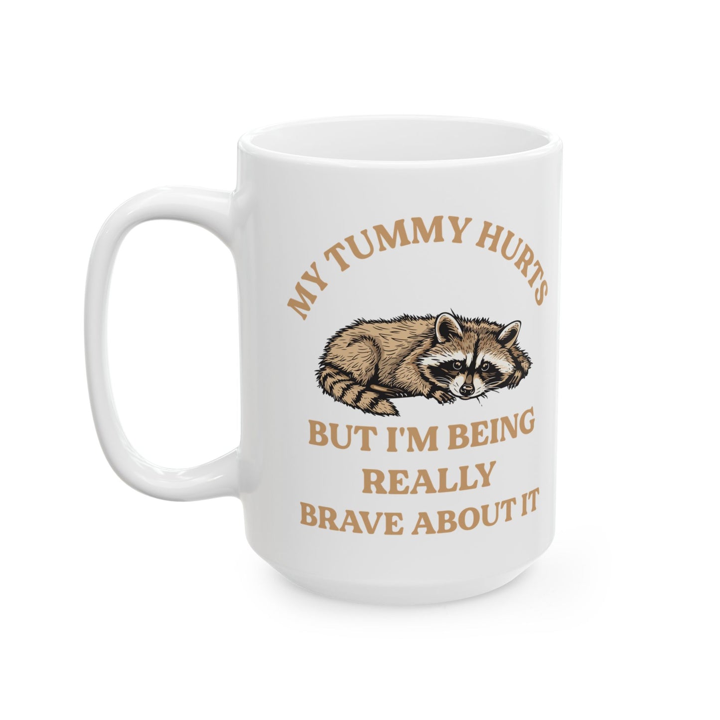 My tummy hurts but i'm being really brave v2, white Mug, (11oz, 15oz)