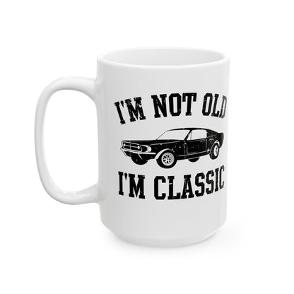 Vintage Car White Mug – I'm Not Old, I'm Classic
