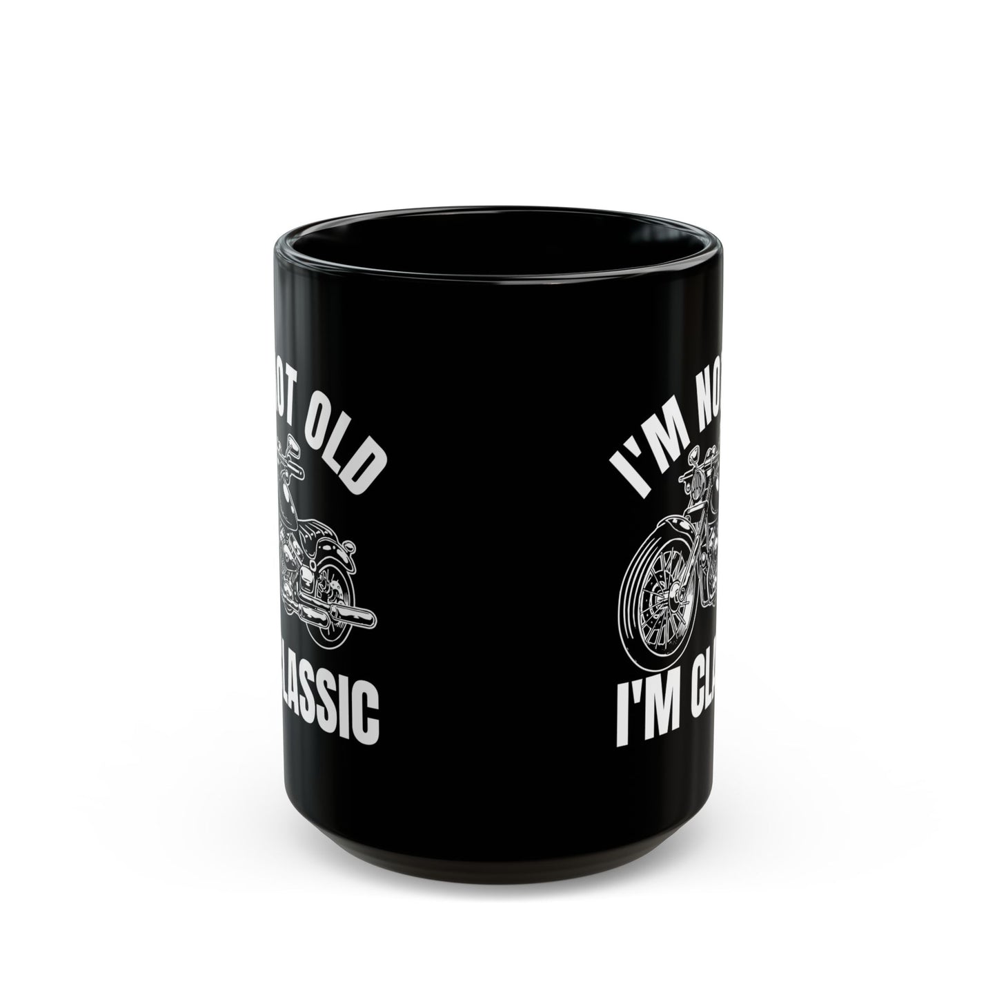 I_m Not Old I_m Classic Motorcycle Black Mug (11oz, 15oz)