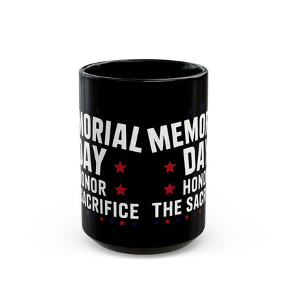 Memorial Day Honor The Sacrifice Black Mug (11oz, 15oz)