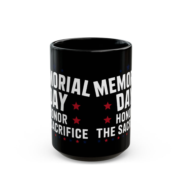 Memorial Day Honor The Sacrifice Black Mug (11oz, 15oz)