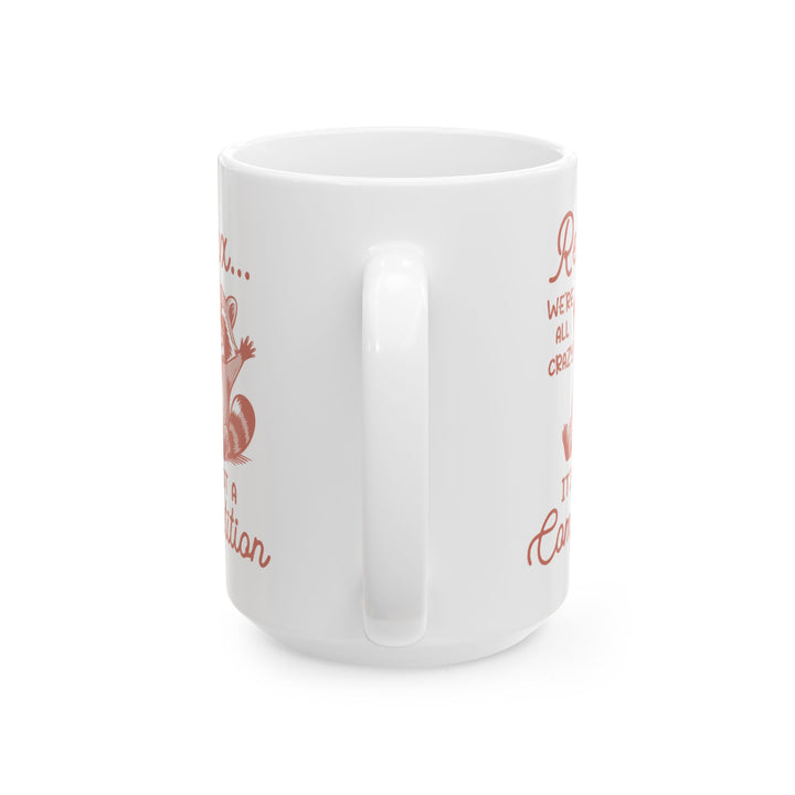 Relax we're all crazy its not v2, white Mug, (11oz, 15oz)