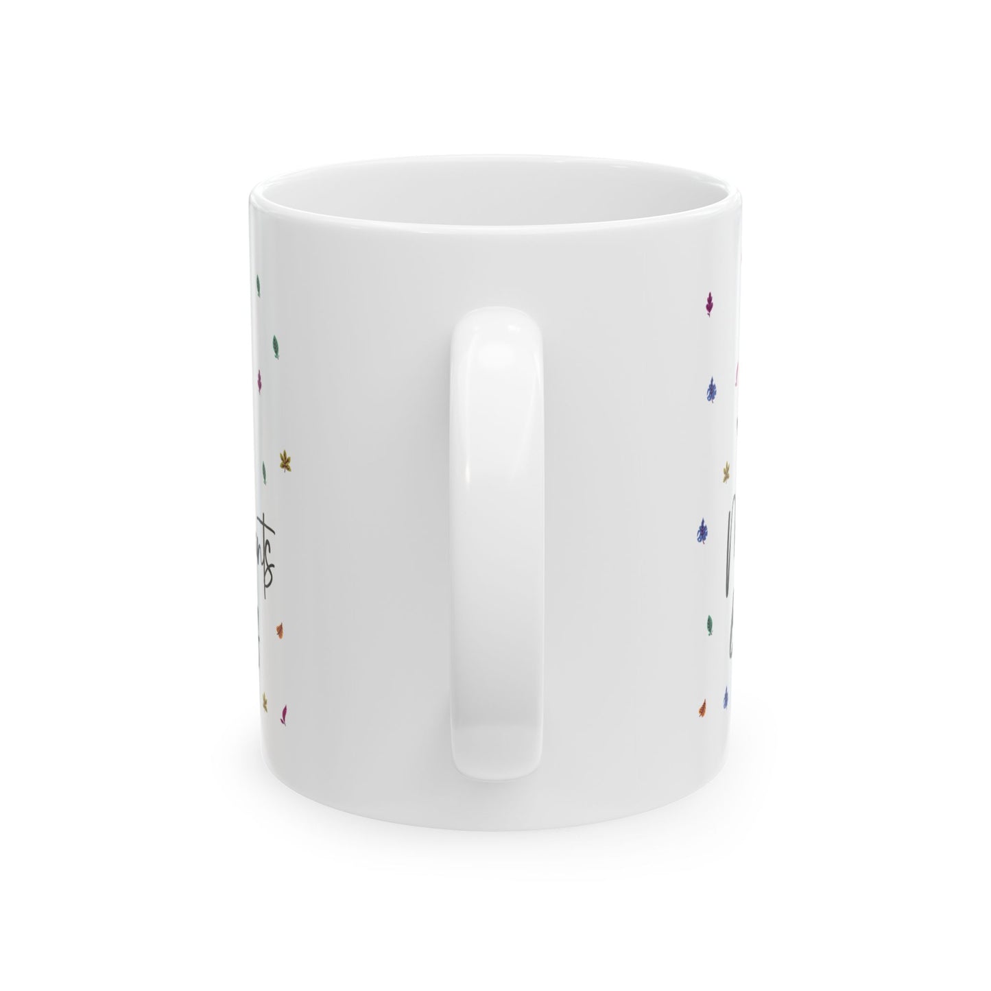 Give a Gift to a Plant Lover – My Plants Be-leaf in Me Mug White Ceramic Coffee Cup