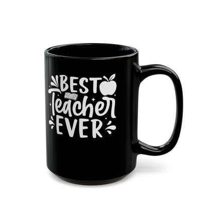 Best Teacher Ever Black Mug (11oz, 15oz)