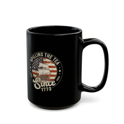 Spilling The Tea Since 1773 Mug – Patriotic Boston Tea Party Gift