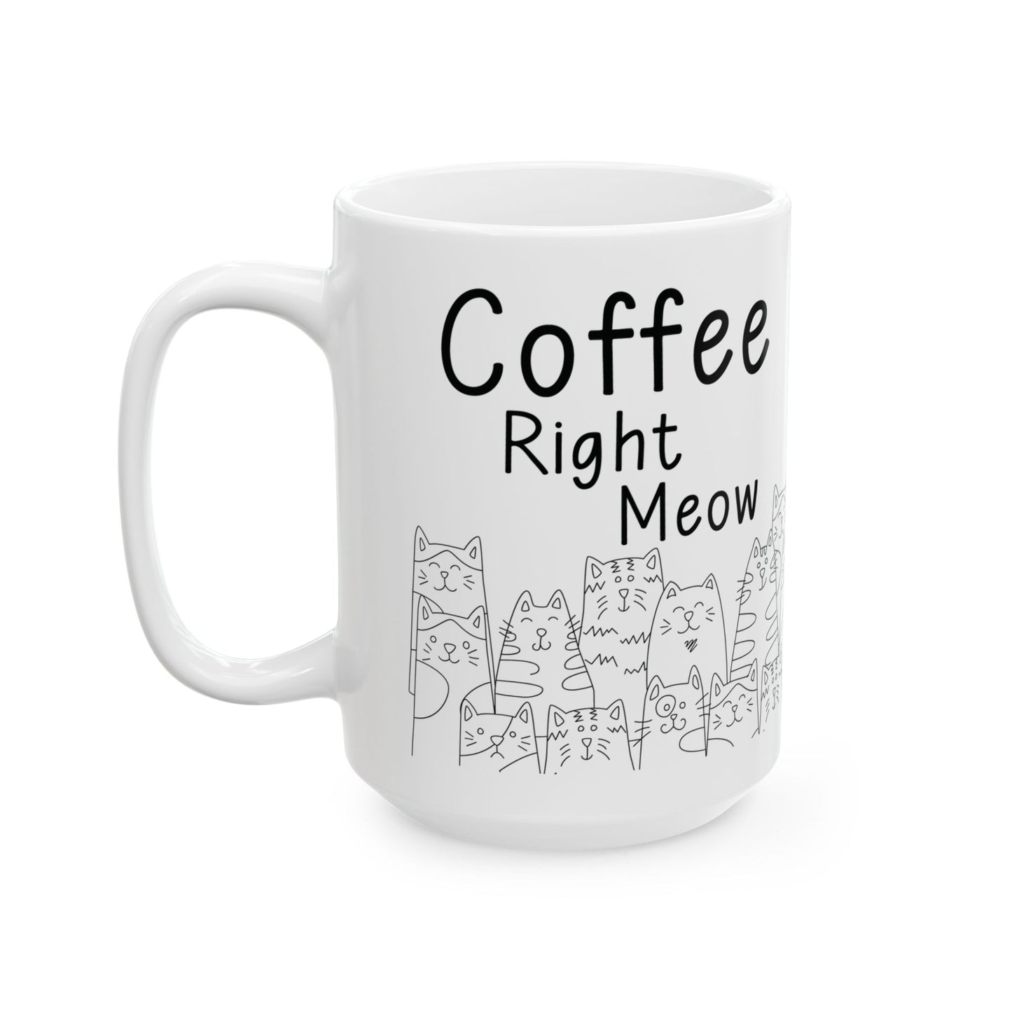 Coffee Right Meow White Mug, (11oz, 15oz)