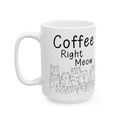 Coffee Right Meow White Mug, (11oz, 15oz)
