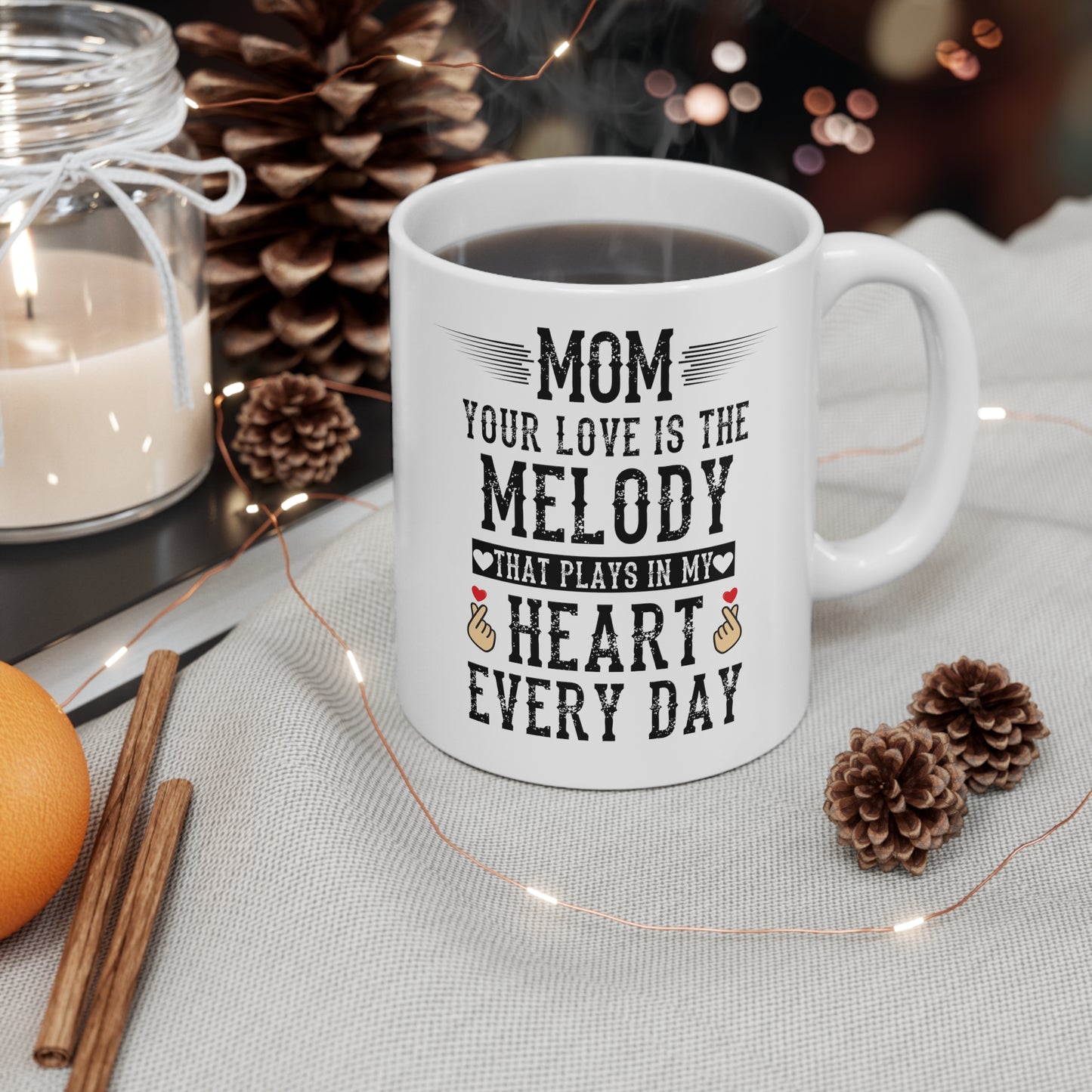 Mom your love is melody 11oz white Mug