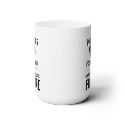 Mom’s Love Shapes the Future – Meaningful White Ceramic Mug