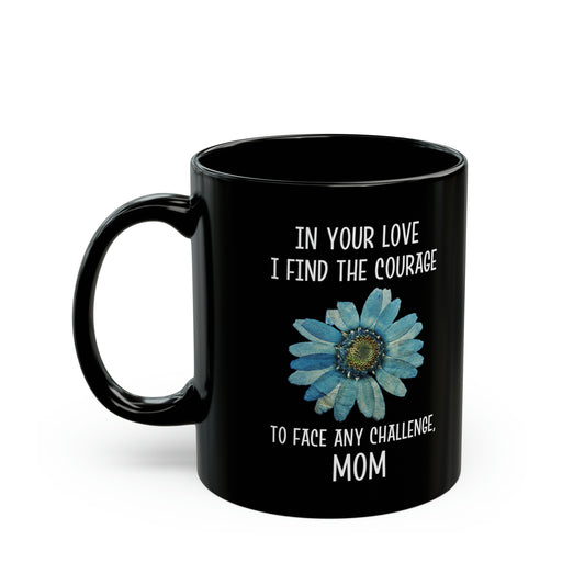 Black Ceramic Mom Mug – Courage to Face Challenges with Floral Print
