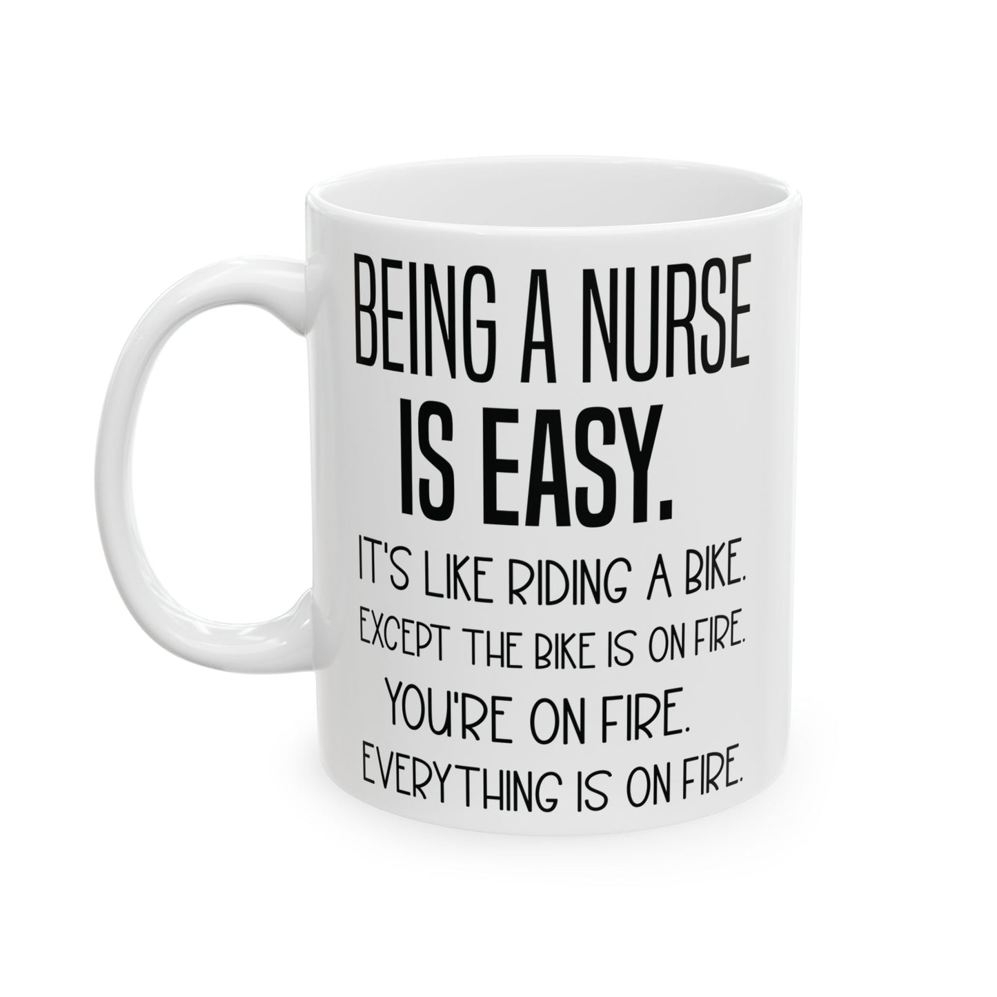 BEING A NURSE IS EASY 11oz & 15oz White mug