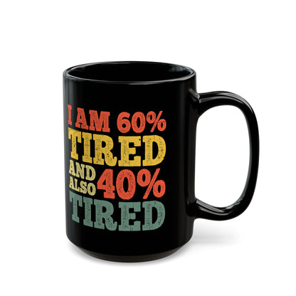 I am 60% Black Mug (11oz, 15oz)