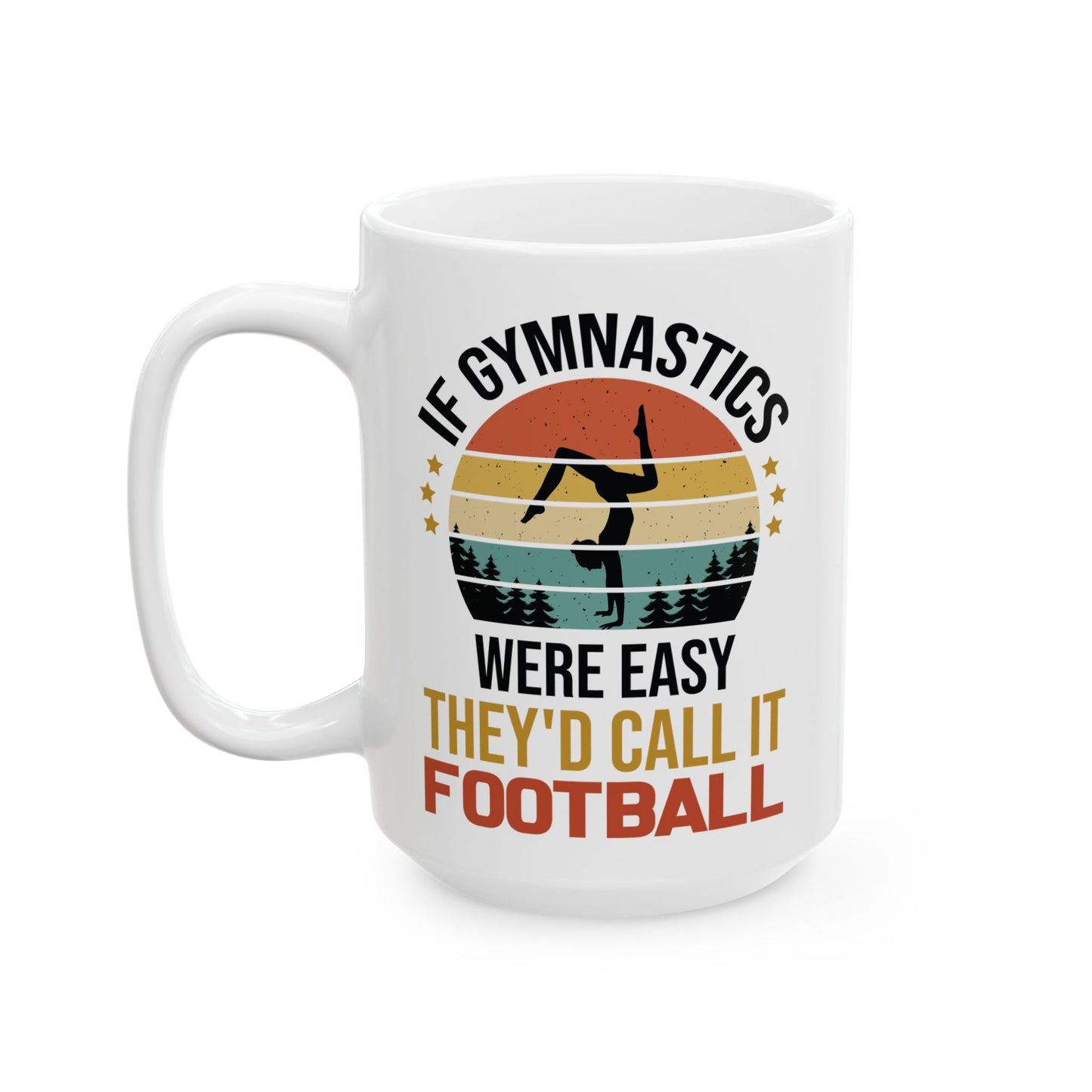 If Gymnastics Were Easy White Mug, (11oz, 15oz)