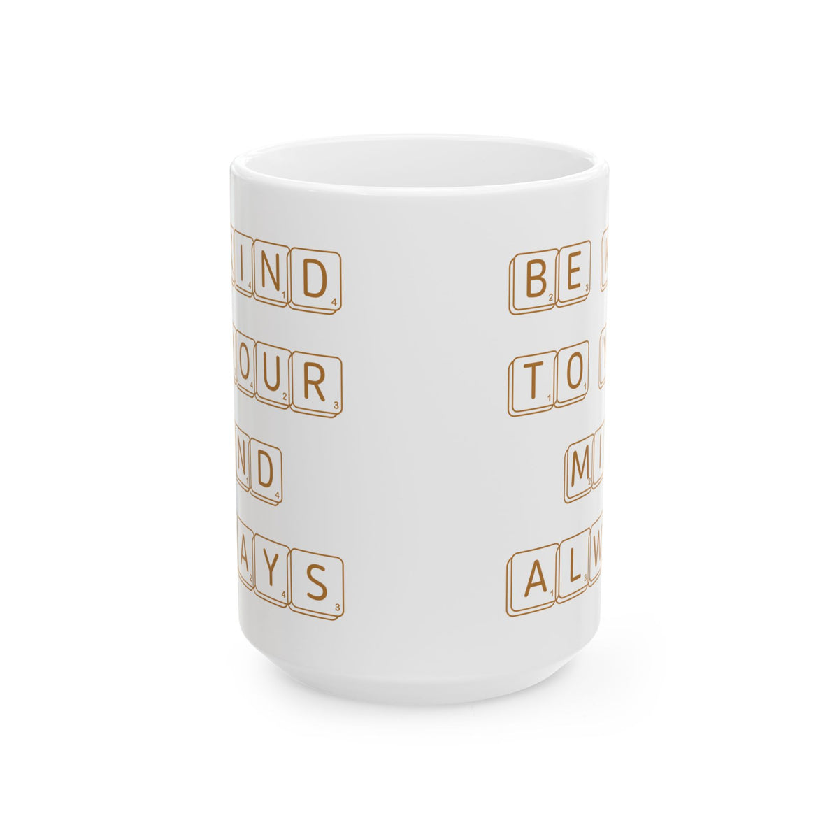 Be Kind To Your Mind Always White Mug, (11oz, 15oz)