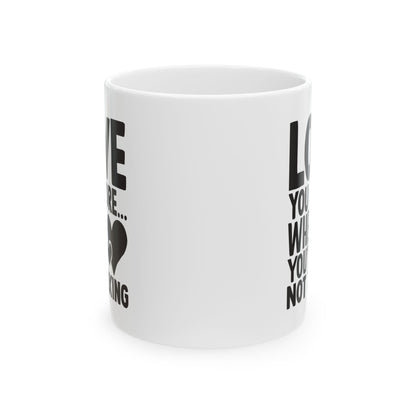 Love You More When You re Not Talking White Mug, (11oz, 15oz)