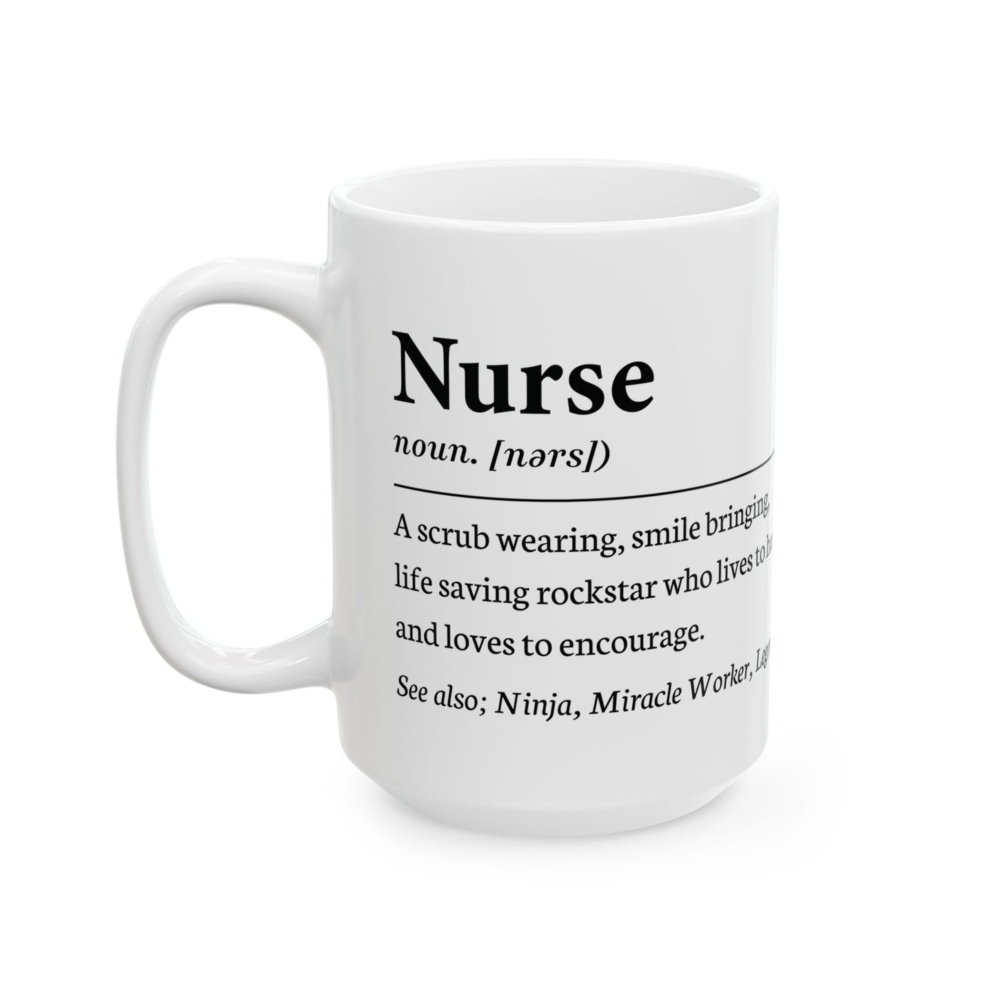 Nurse noun A scrub wearin 11oz & 15oz  White mug