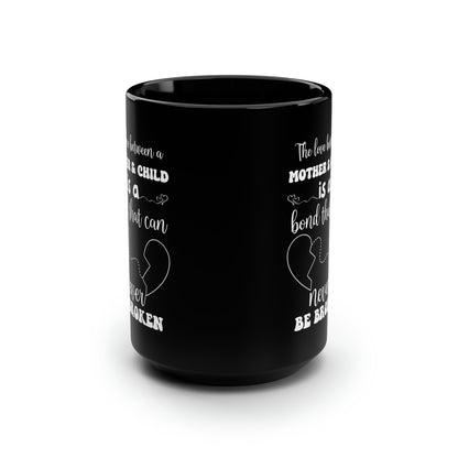 The Love Between a Mother and Child is a Bond That Can Never Be Broken Black Mug
