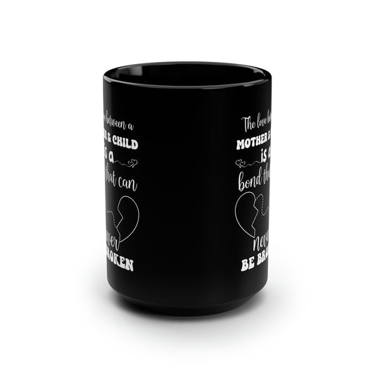 Mother & Child is a bond 15oz Black Mug