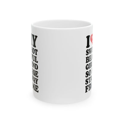 Funny Protective Boyfriend Gift – Stay Away From Me Coffee Cup