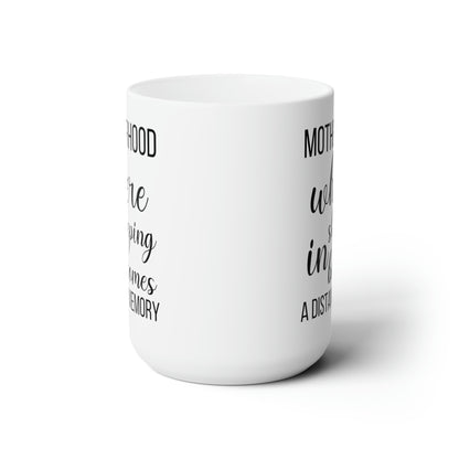 Funny Mom Mug – Motherhood Where Sleeping In Becomes a Distant Memory Coffee Cup for Moms