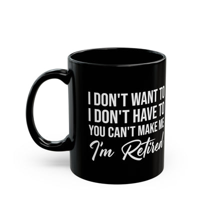 I'm Retired Black Mug – Perfect Gift for Any Retiree