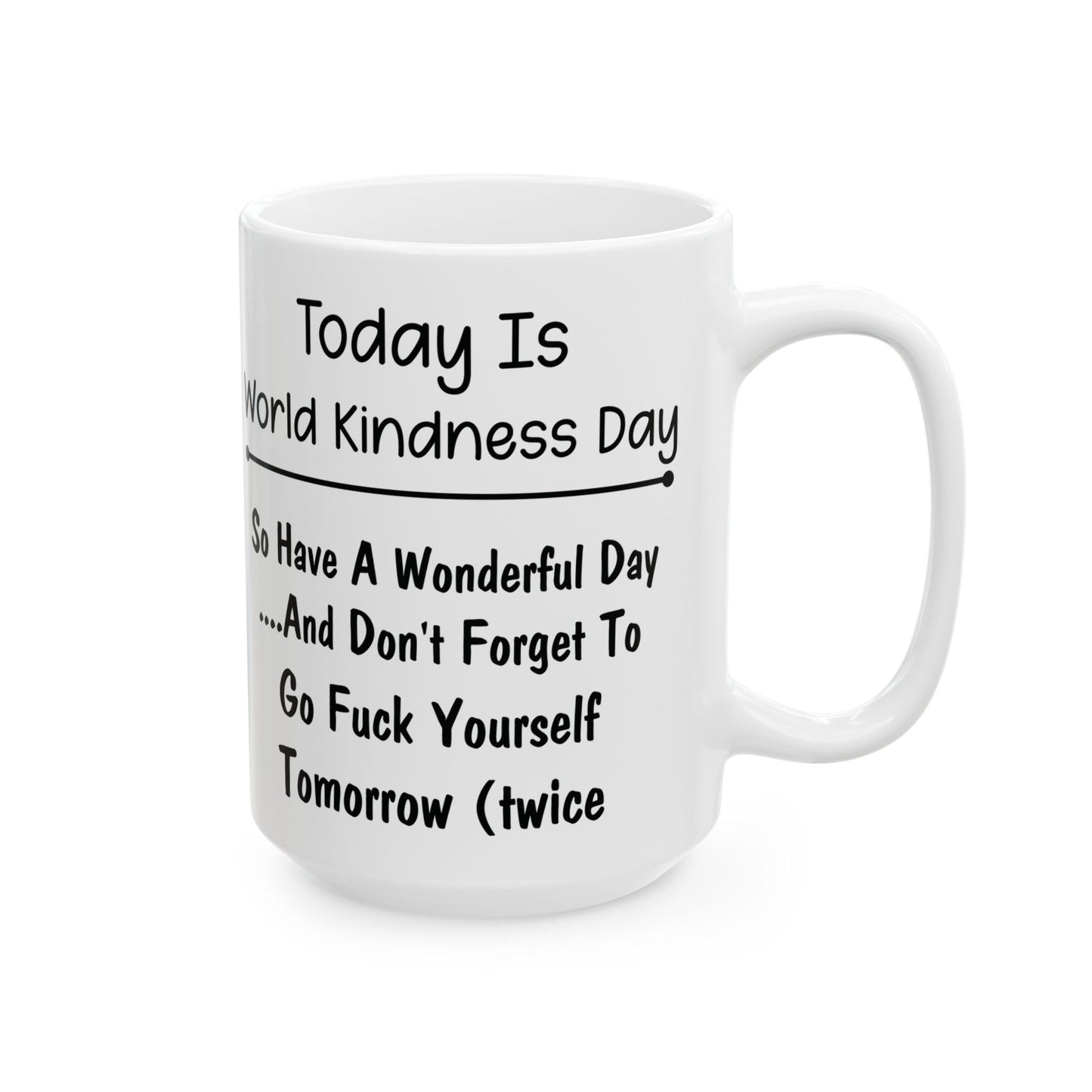 Today Is World Kindness Day White Mug, (11oz, 15oz)