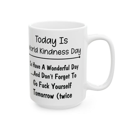Today Is World Kindness Day White Mug, (11oz, 15oz)