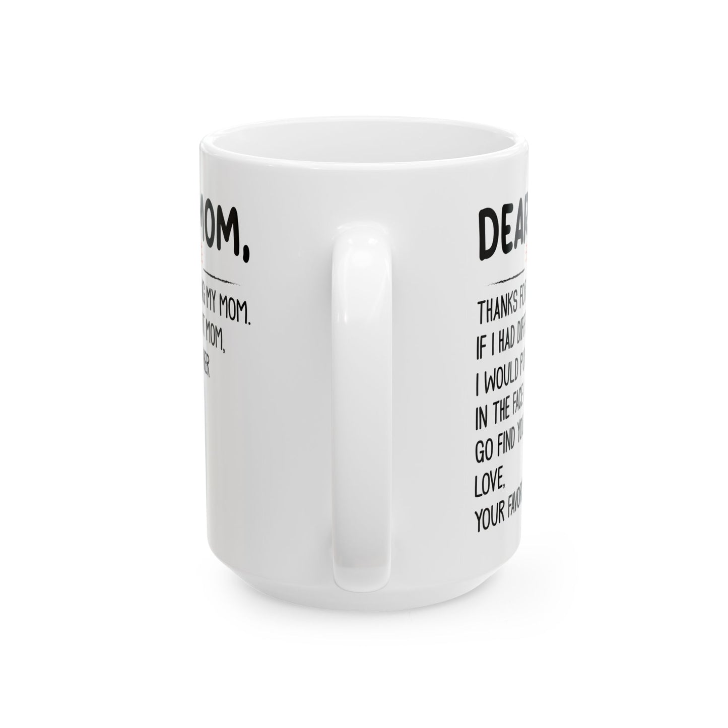 Dear mom  Mug, (11oz, 15oz)