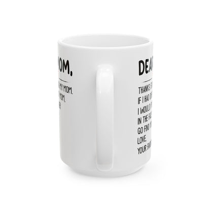 Dear mom  Mug, (11oz, 15oz)