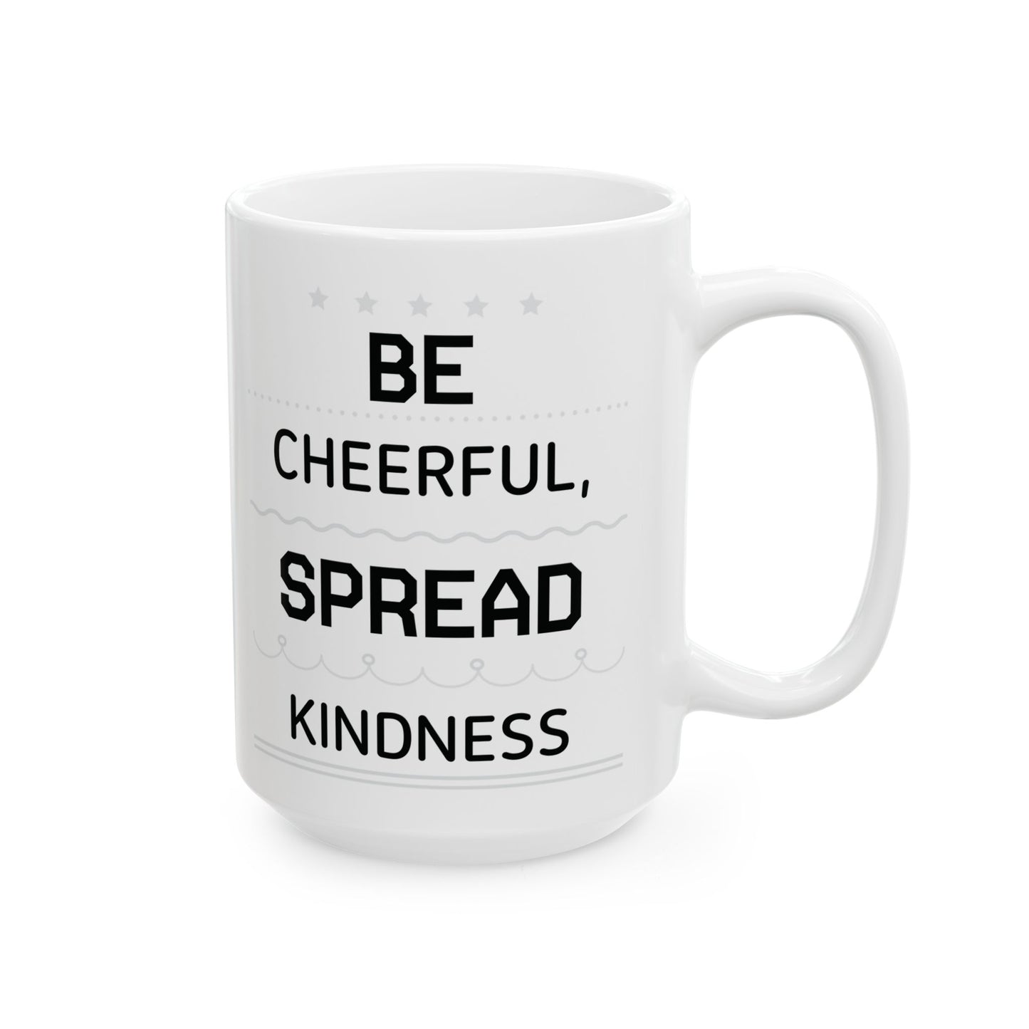 Be Cheerful Spread Kindness White Mug, (11oz, 15oz)