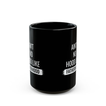 Gift for Dad from Kids – Ain’t No Hood Like Fatherhood Mug