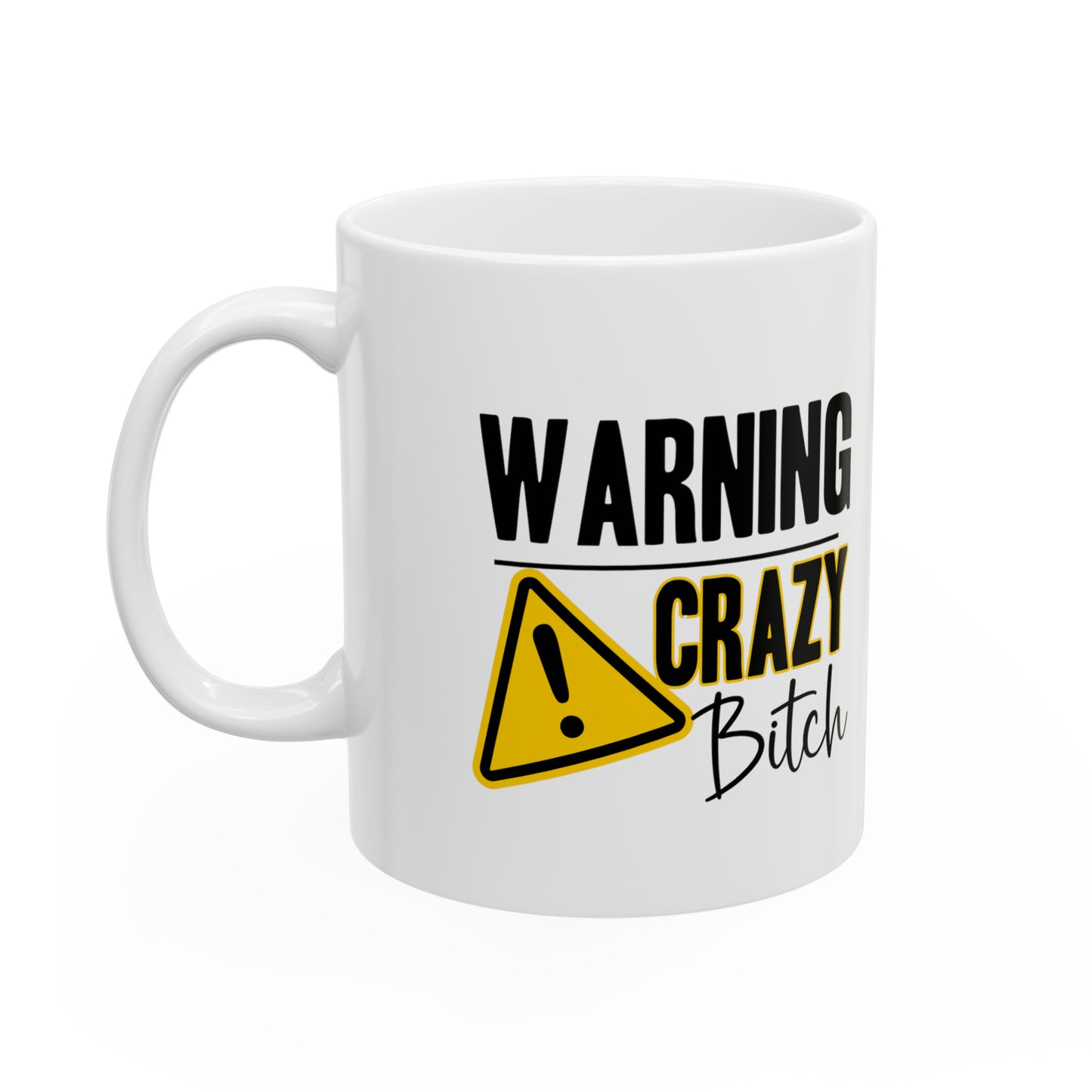 Warning Crazy Bitch Mug – Funny White Ceramic Coffee Cup Sarcastic & Bold Gift