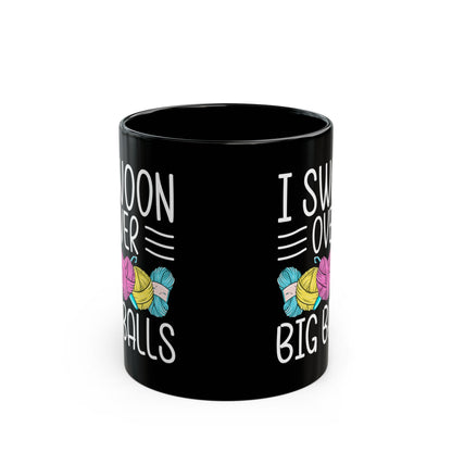 I Swoon Over Big Balls Black Mug (11oz, 15oz)