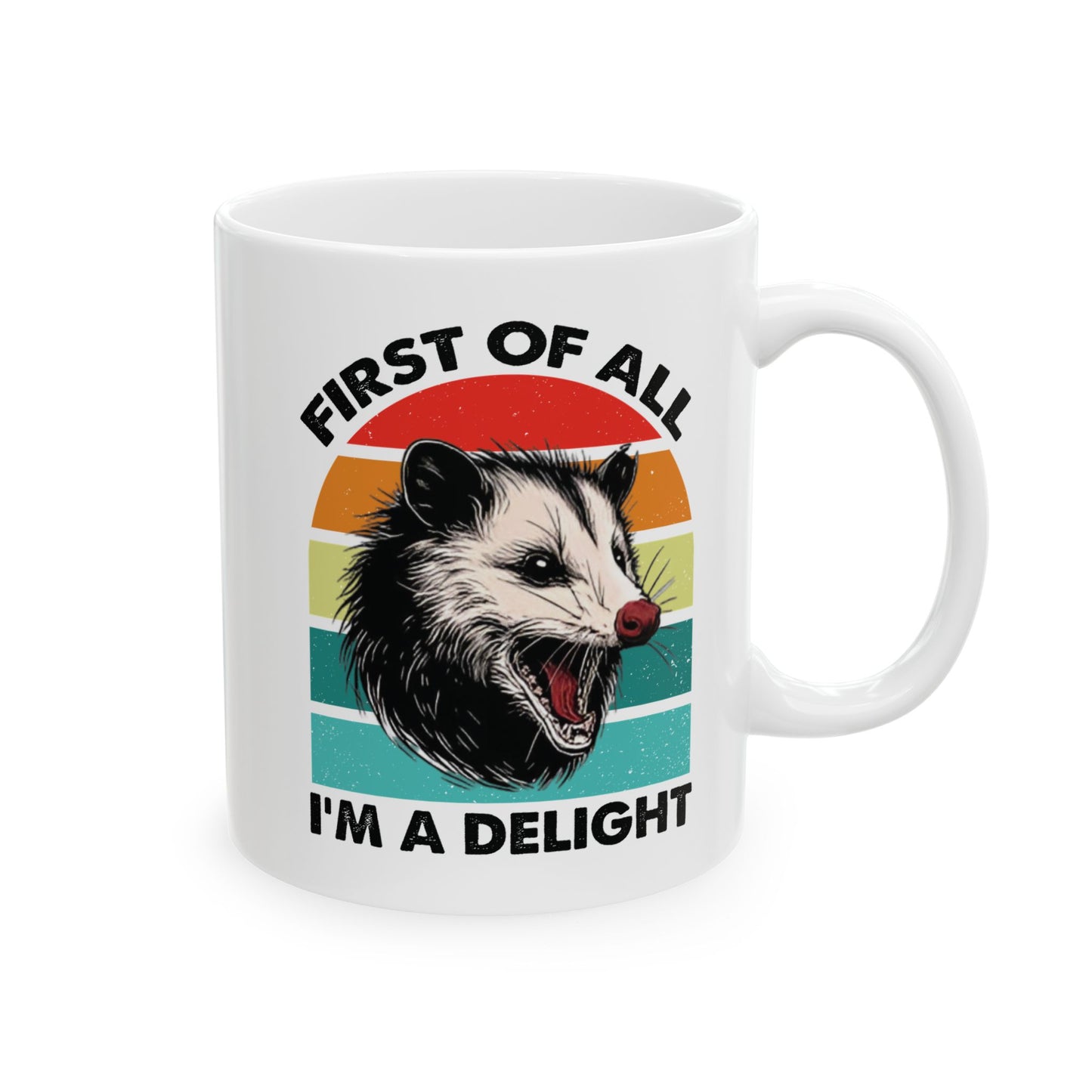 Funny Possum Mug – First of All I'm a Delight Sarcastic Coffee Cup for Animal Lovers and Introverts