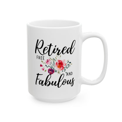 Retired Free and Fabulous White Mug with Floral Design – Perfect Gift for Retirees