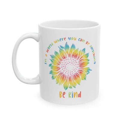 In A World Where You Can Be Anything White Mug, (11oz, 15oz)