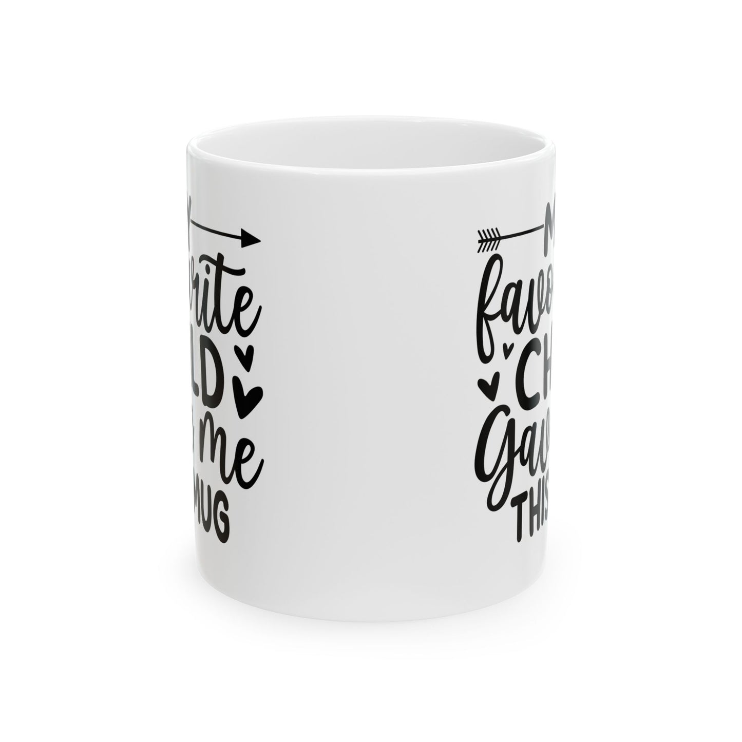 My favourite child gave me Mug, (11oz, 15oz)