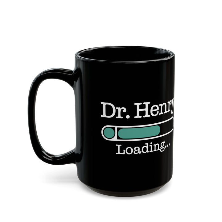 Custom Black Mug for Future Doctor – Dr. Henry Loading Design – Medical School Gift for Student Doctor, Future MD, Graduation Gift Idea