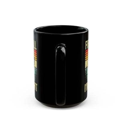 First of All I'm Delight Black Mug (11oz, 15oz)