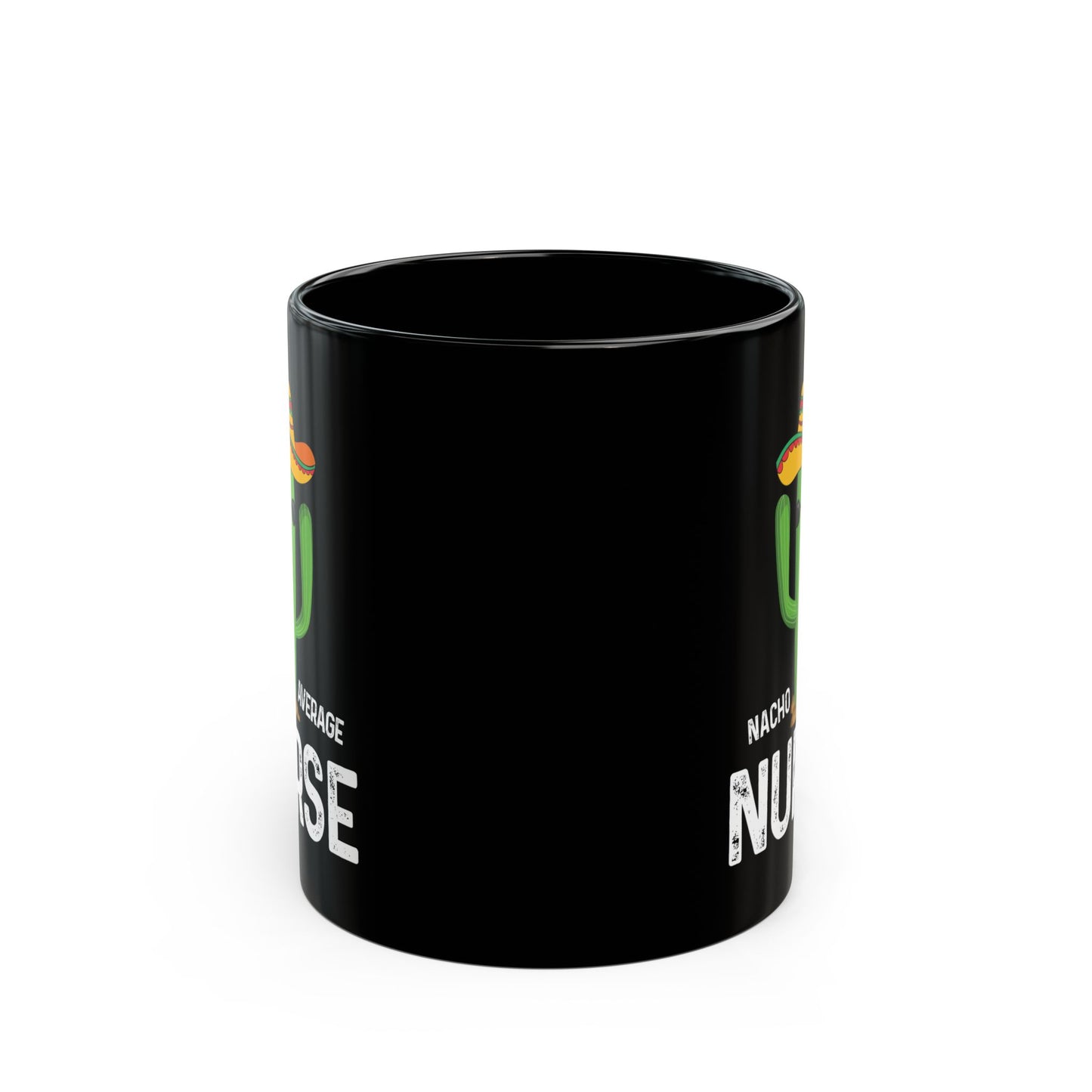 Nacho Average Nurse Black Mug (11oz, 15oz)