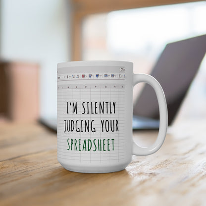 I'm Silently Judging Your Spreadsheet Mug – Funny Gift for Accountants, IT Professionals & Excel Lovers