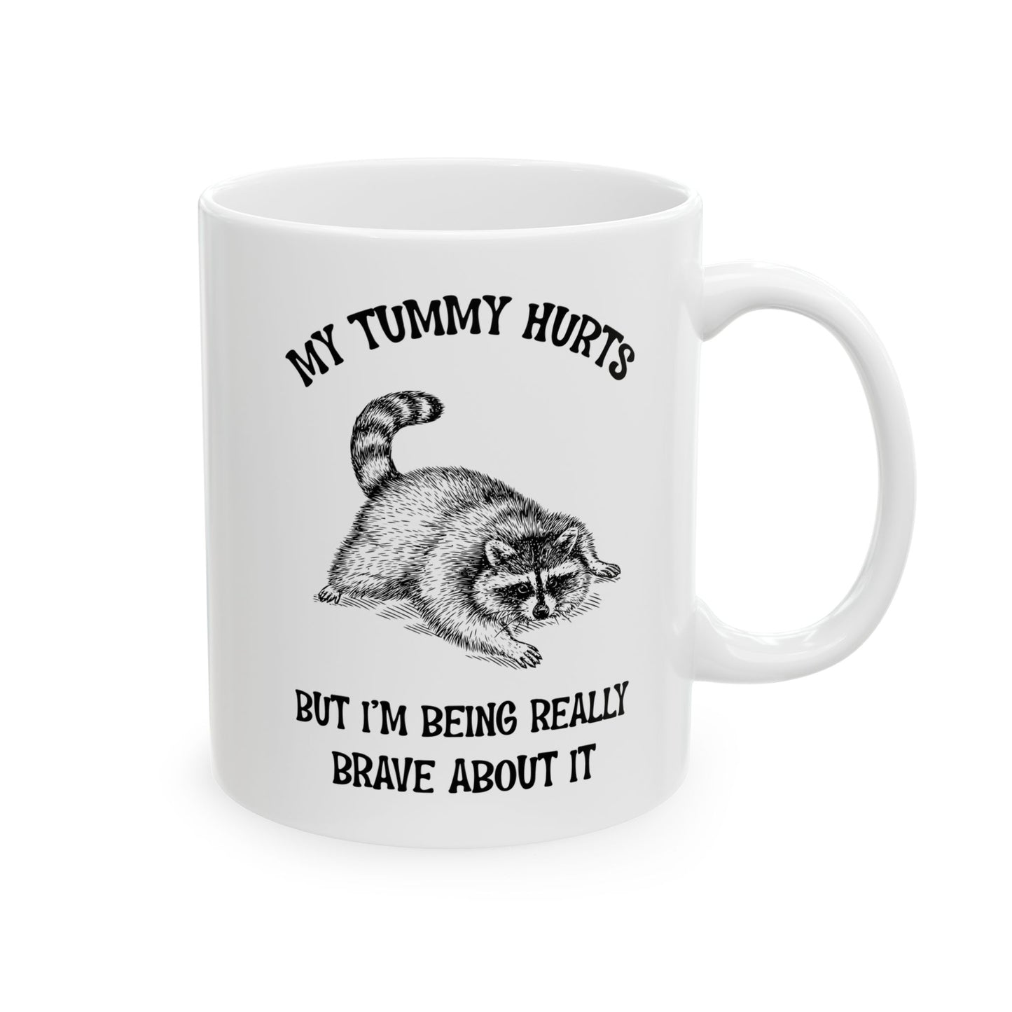 My tummy hurts but i'm being really brave, white Mug, (11oz, 15oz)