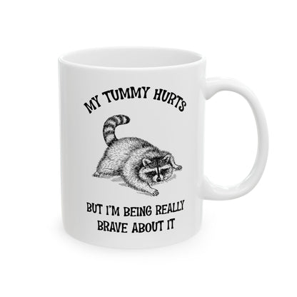 My tummy hurts but i'm being really brave, white Mug, (11oz, 15oz)