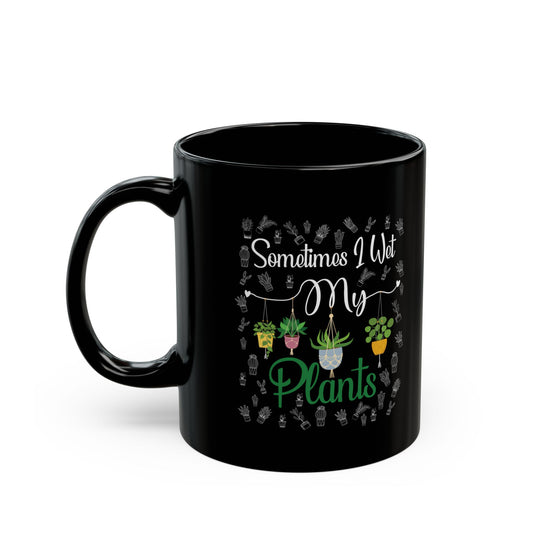 Somestimes I Wet Black Mug (11oz, 15oz)