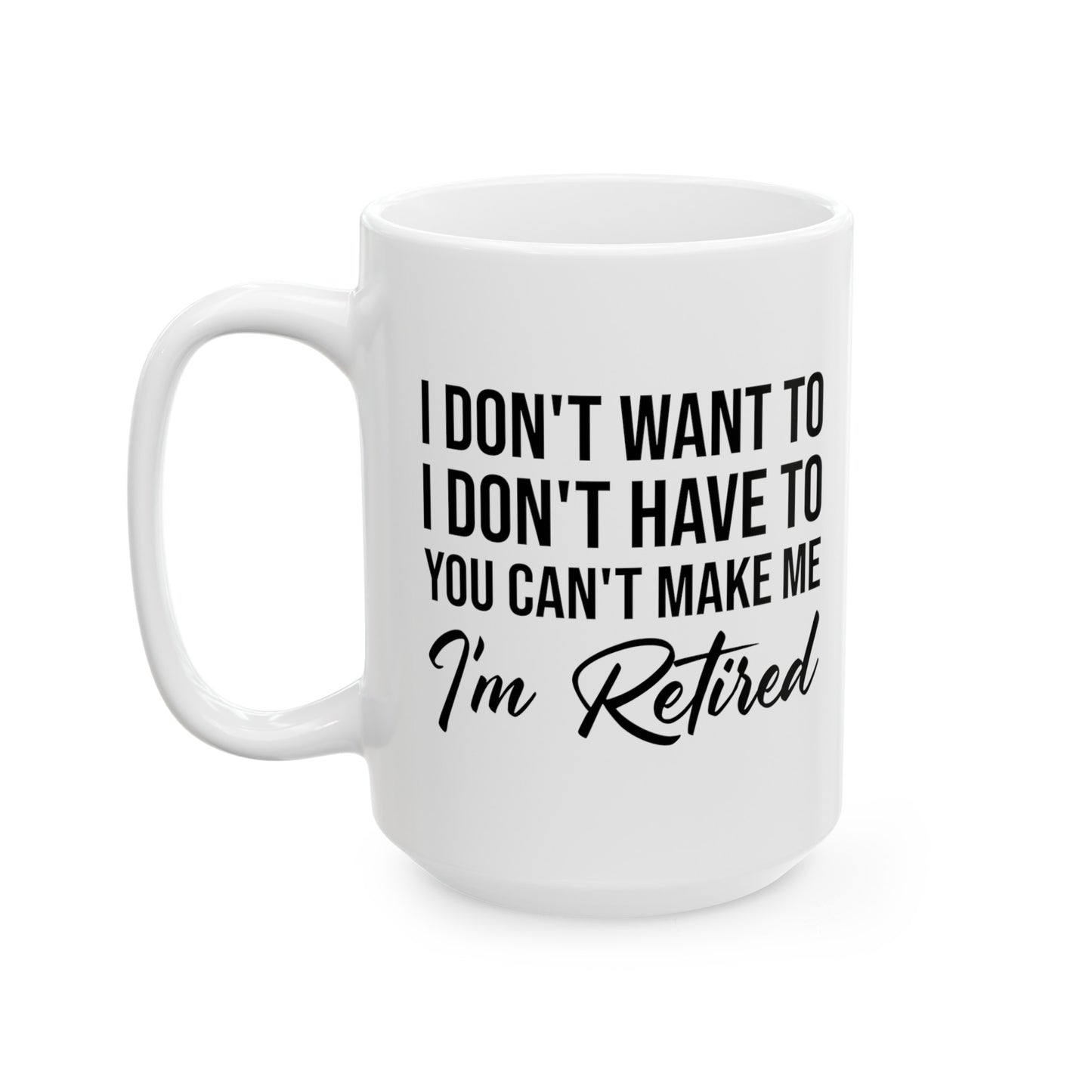 I'm Retired White Mug – Perfect Gift for Any Retiree